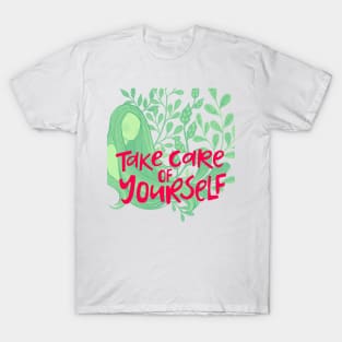 Take care of yourself T-Shirt